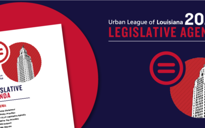 The Urban League of Louisiana is excited to share our 2023 Legislative Agenda