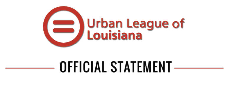 Urban League of Louisiana applauds decision by Department of Justice to fulfill our request for a civil rights investigation into the pattern or practice of the Louisiana State Police